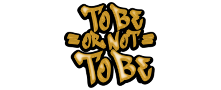 To be or not to be
